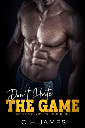 [Oaks East Vipers 01] • Don't Hate The Game · An Enemies to Lovers Story · Oaks East Vipers Book One